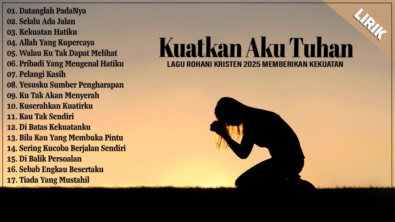 LAGU ROHANI MEMBERI KEKUATAN DALAM KESESAKAN HIDUP - LAGU ROHANI KRISTEN TERBARU 2025 MENYENTUH HATI