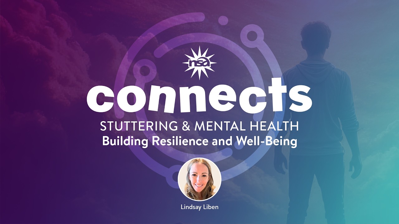 NSA Connects With Stuttering & Mental Health: Building Resilience and Well-Being