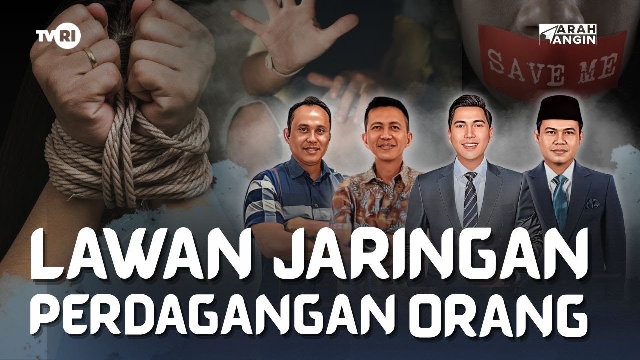 Lawan Jaringan Perdagangan Orang | Arah Angin (Segmen 1)