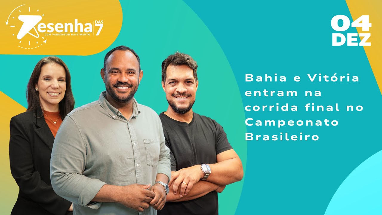 Bahia e Vit&oacute;ria entram na corrida final no Campeonato Brasileiro - 04/12/25