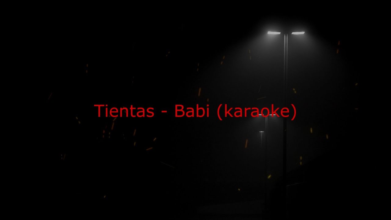 Tientas - Babi (karaoke)