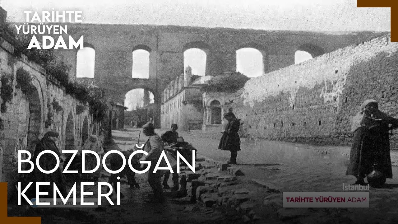 Tarihte Y&uuml;r&uuml;yen Adam - İstanbul | Bozdoğan Su Kemeri