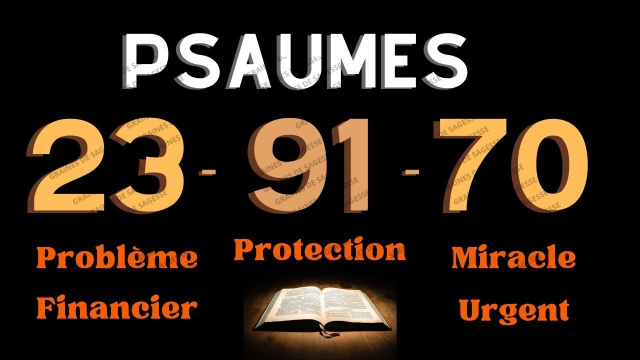 PSAUME 23- 70- 91 | Trois Pri&egrave;res Puissantes Pour Obtenir Abondance, Protection et Miracle Divin