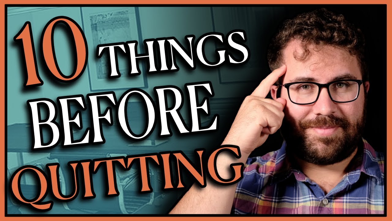 10 Things You Should Do Before Quitting Your Job!