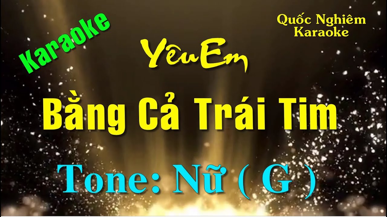 Karaoke - YÊU EM BẰNG CẢ TRÁI TIM - Tone: Nữ ( G ) nhạc ngoại - lời việt: Phạm Duy