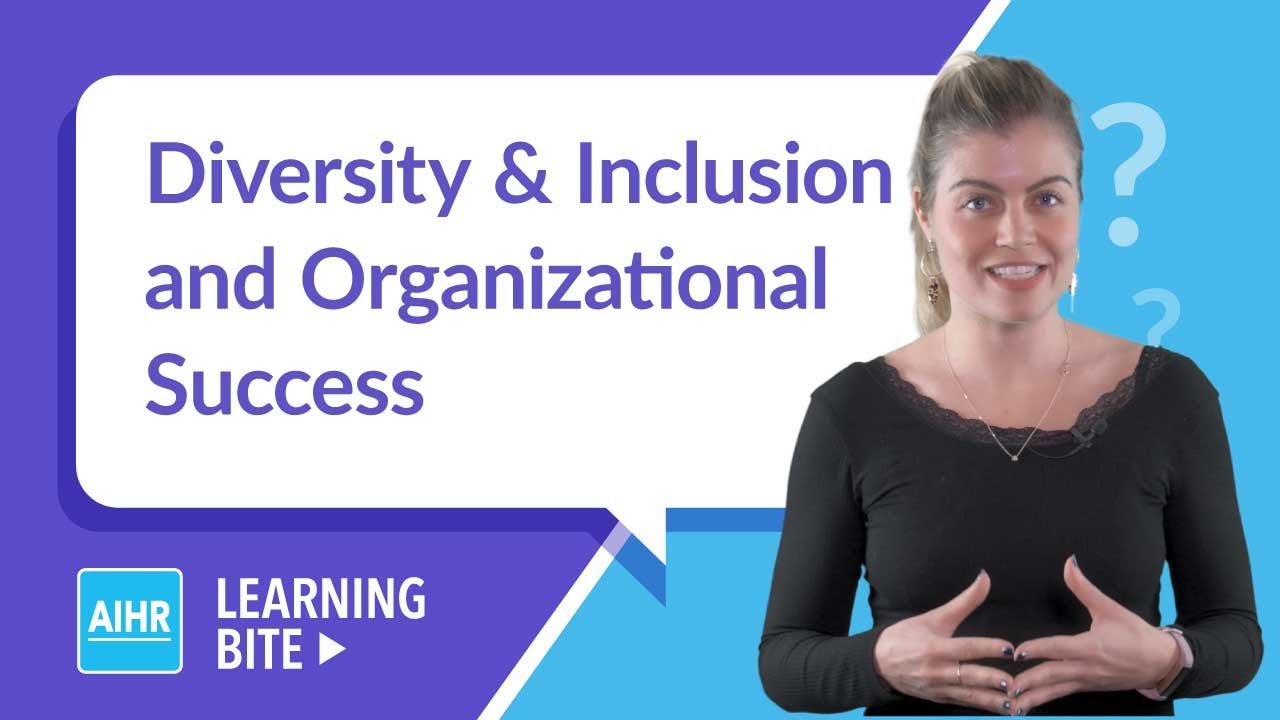 Diversity & Inclusion and Organizational Success | AIHR Learning Bite