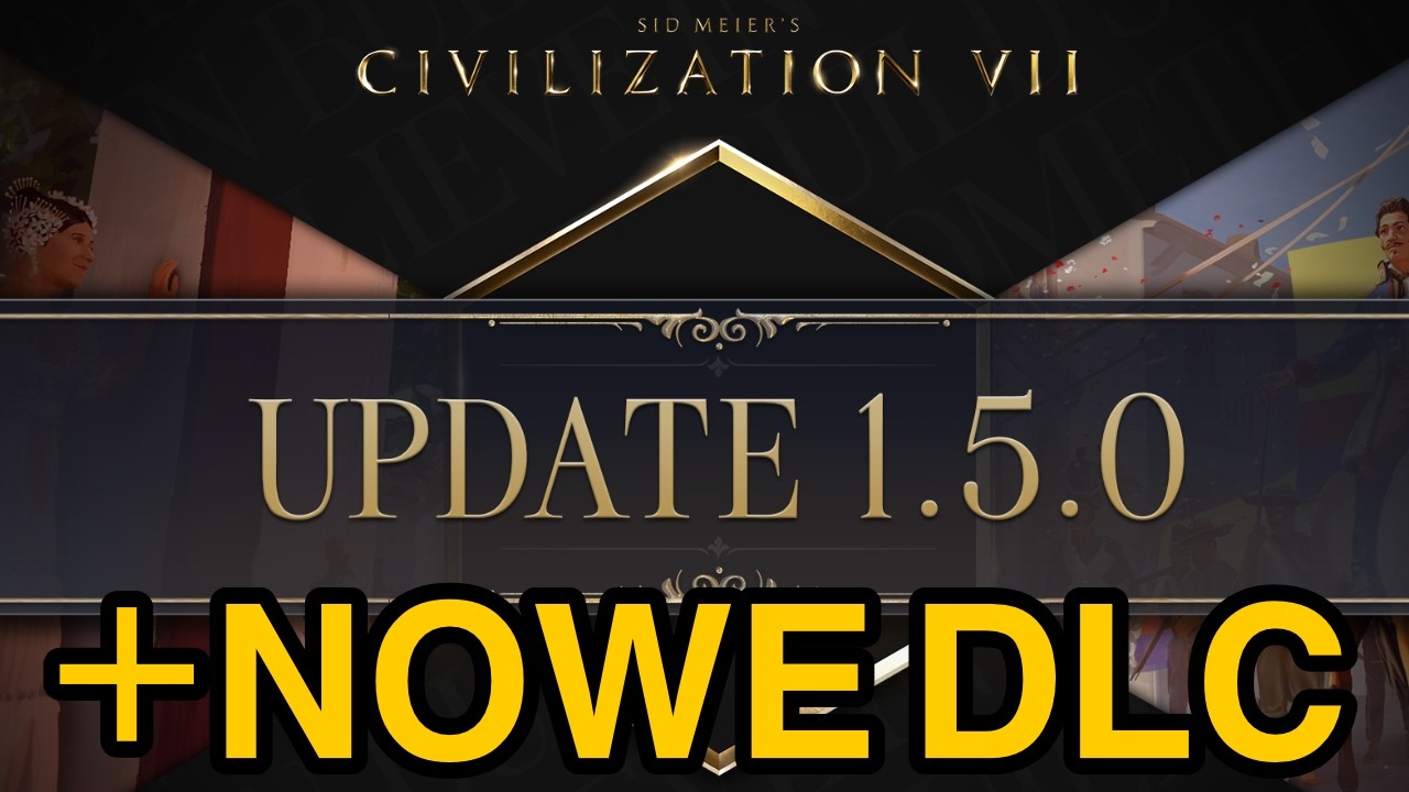 NOWY UPDATE I DLC DO CIV 7