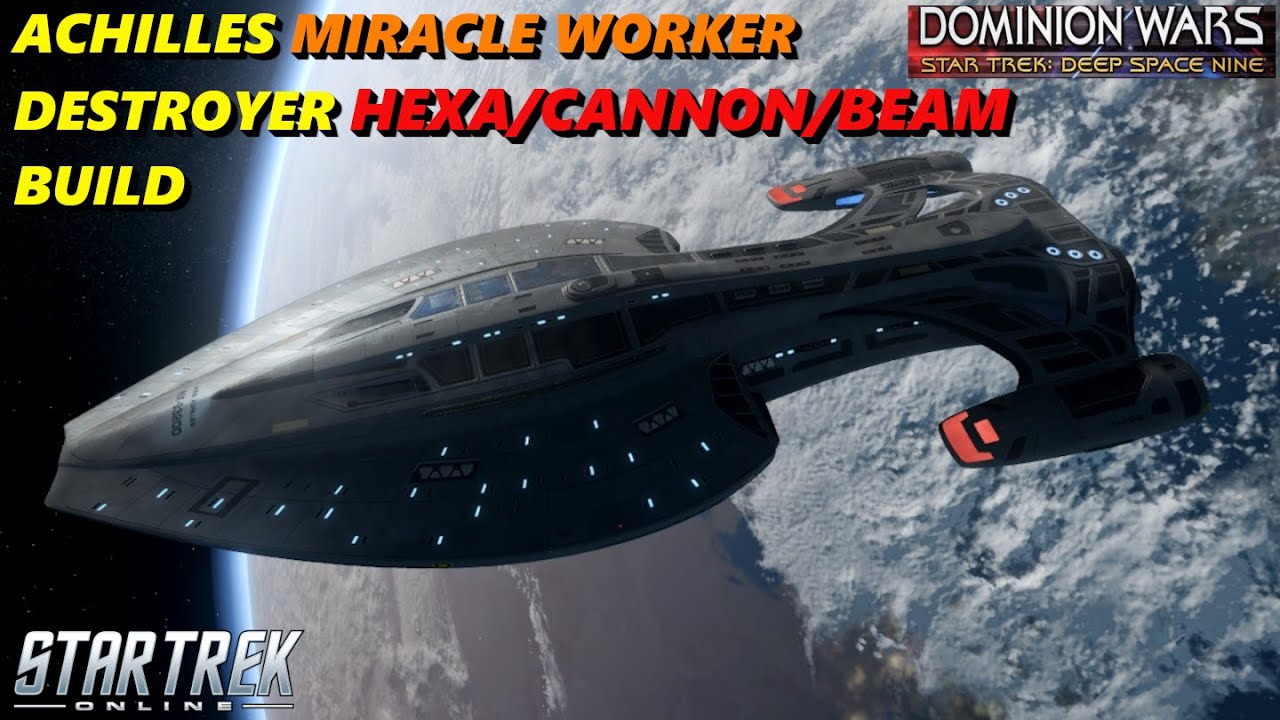 ACHILLES MIRACLE WORKER HEAVY DESTROYER - HEXA/CANNON/BEAM BUILD - STAR TREK ONLINE