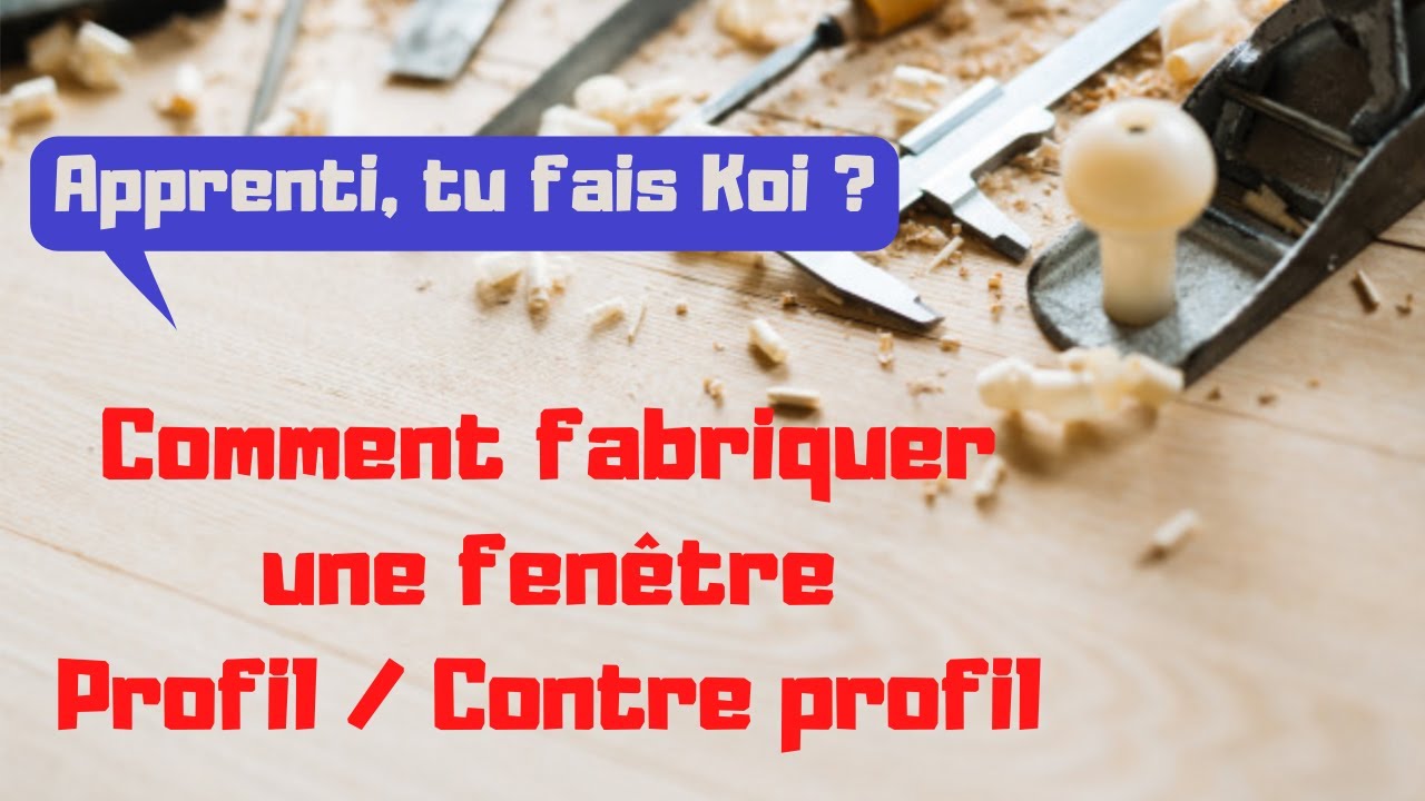 comment fabriquer une fenêtre profil / contre profil