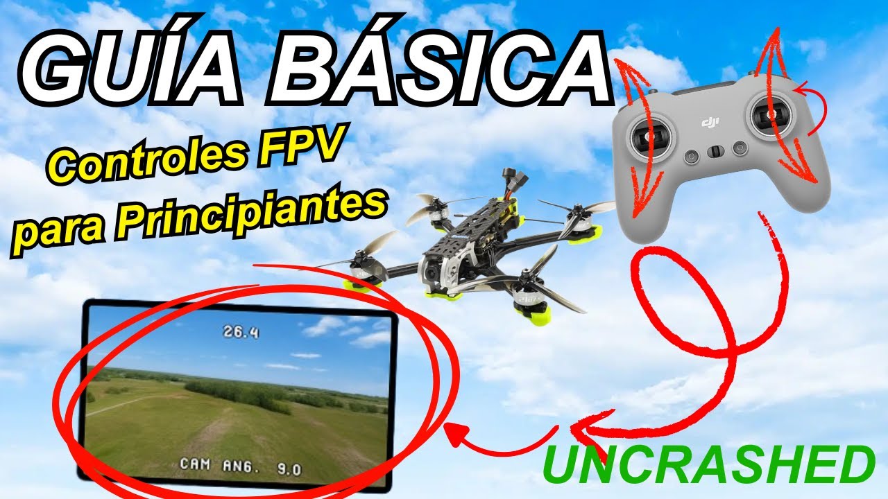 Aprende a Volar FPV SIN Estrellarte (Guía Básica) | Uncrashed