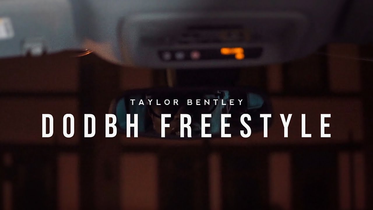 Taylor Bentley &ldquo;DODBH Freestyle&rdquo; (Official Music Video)