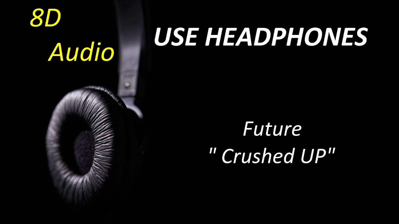 Future - Crushed Up (8D Audio) + Lyrics |Use Headphones🎧|