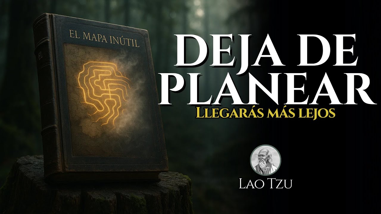 LAO TZU: Por qué tus Planes Perfectos te IMPIDEN Alcanzar tus Metas