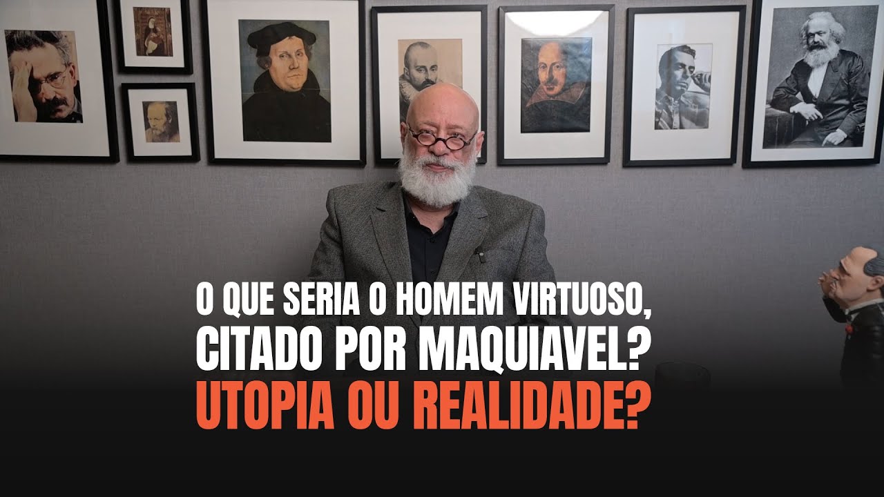 O QUE É O HOMEM VIRTUOSO DE MAQUIAVEL?