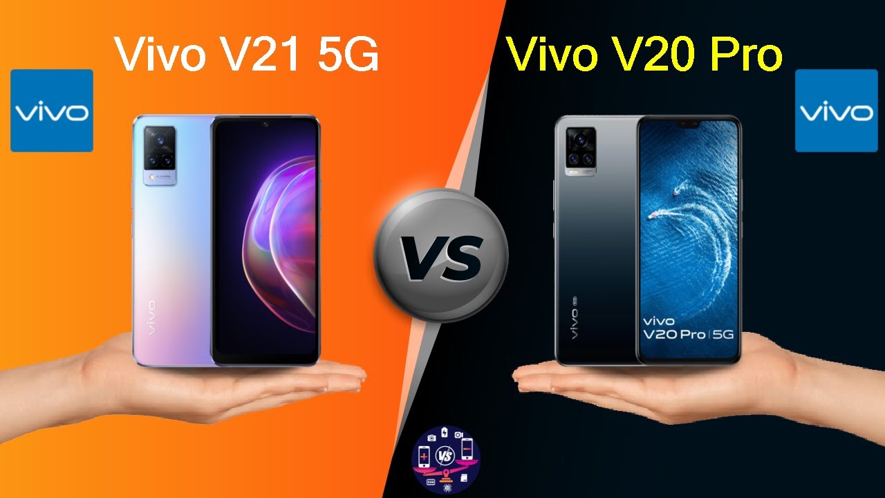 Vivo V21 5G Vs Vivo V20 Pro - Full Comparison [Full Specifications]