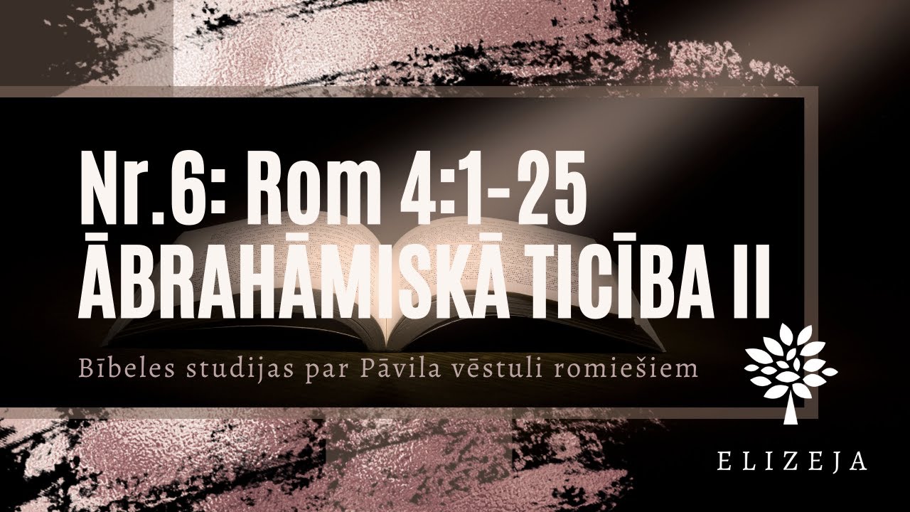 Bībeles studijas 6 - Ābrahāmiskā ticība II