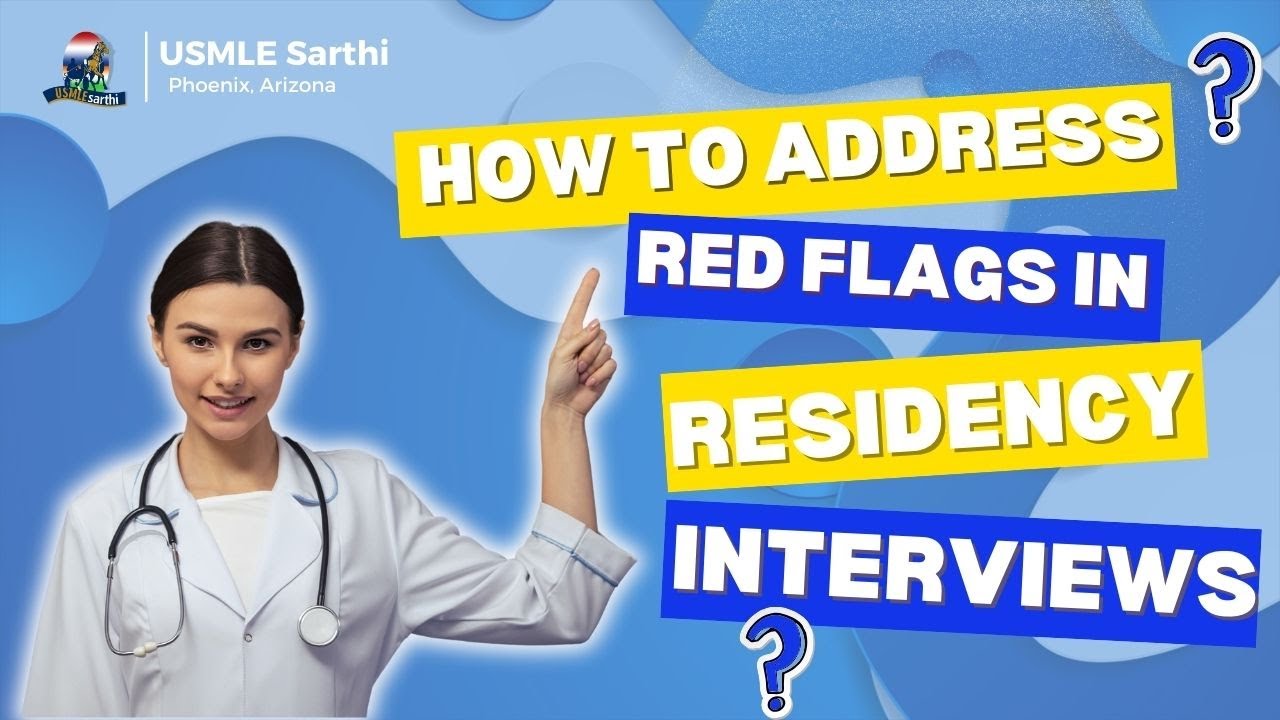 How to Address Red Flags in Residency Interviews? | USMLE Failures, Gaps & More | Tips for IMGs