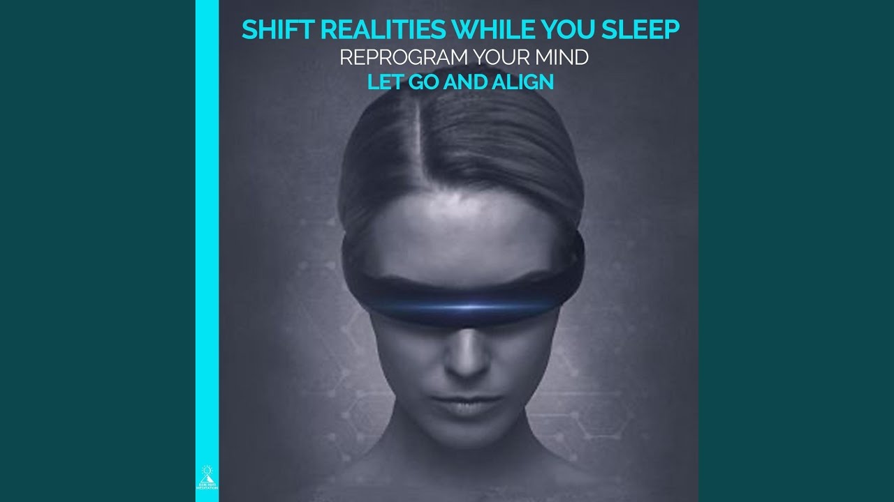 Shift Realities While You Sleep: Reprogram Your Mind Let Go and Align (feat. Jess Shepherd)