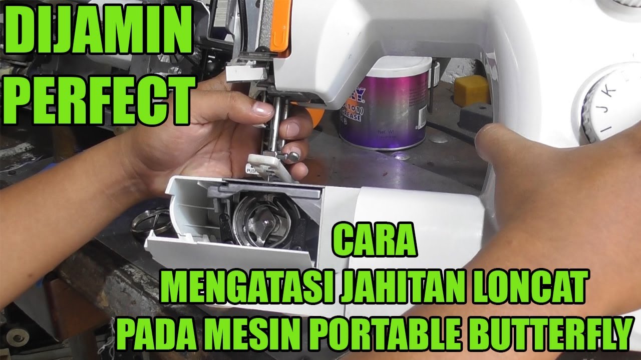 cara mengatasi jahitan loncat pada mesin jahit portable butterfly