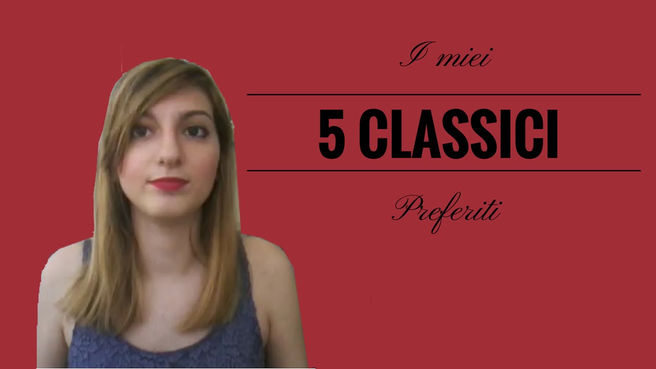 I miei 5 classici preferiti