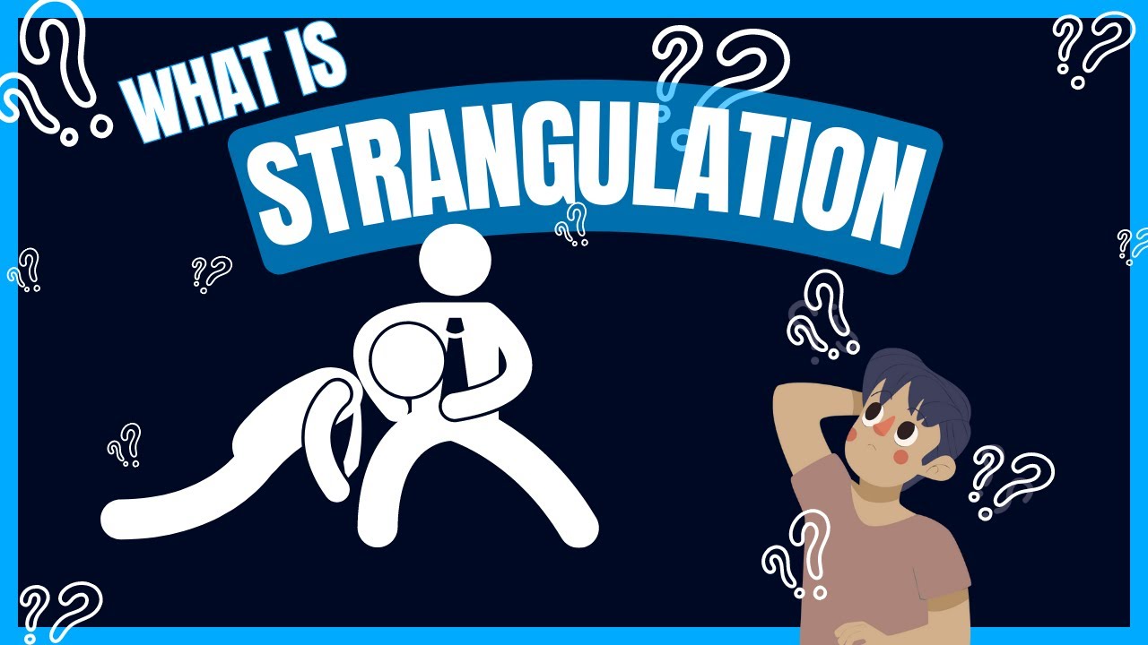 Strangulation - What exactly is it?