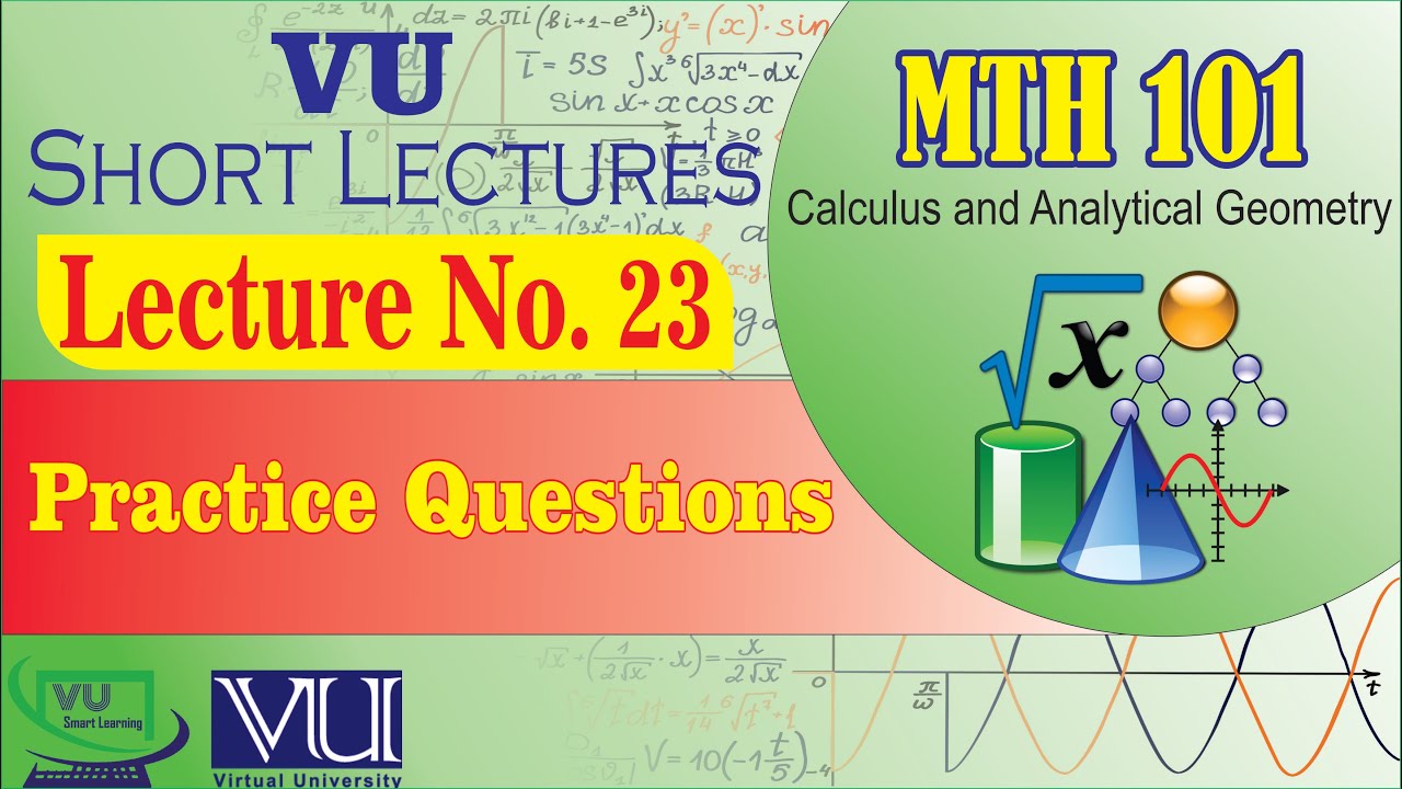 MTH101 Lecture 23 Practice Questions | Final Term Preparation | Calculus | Vu Smart Learning