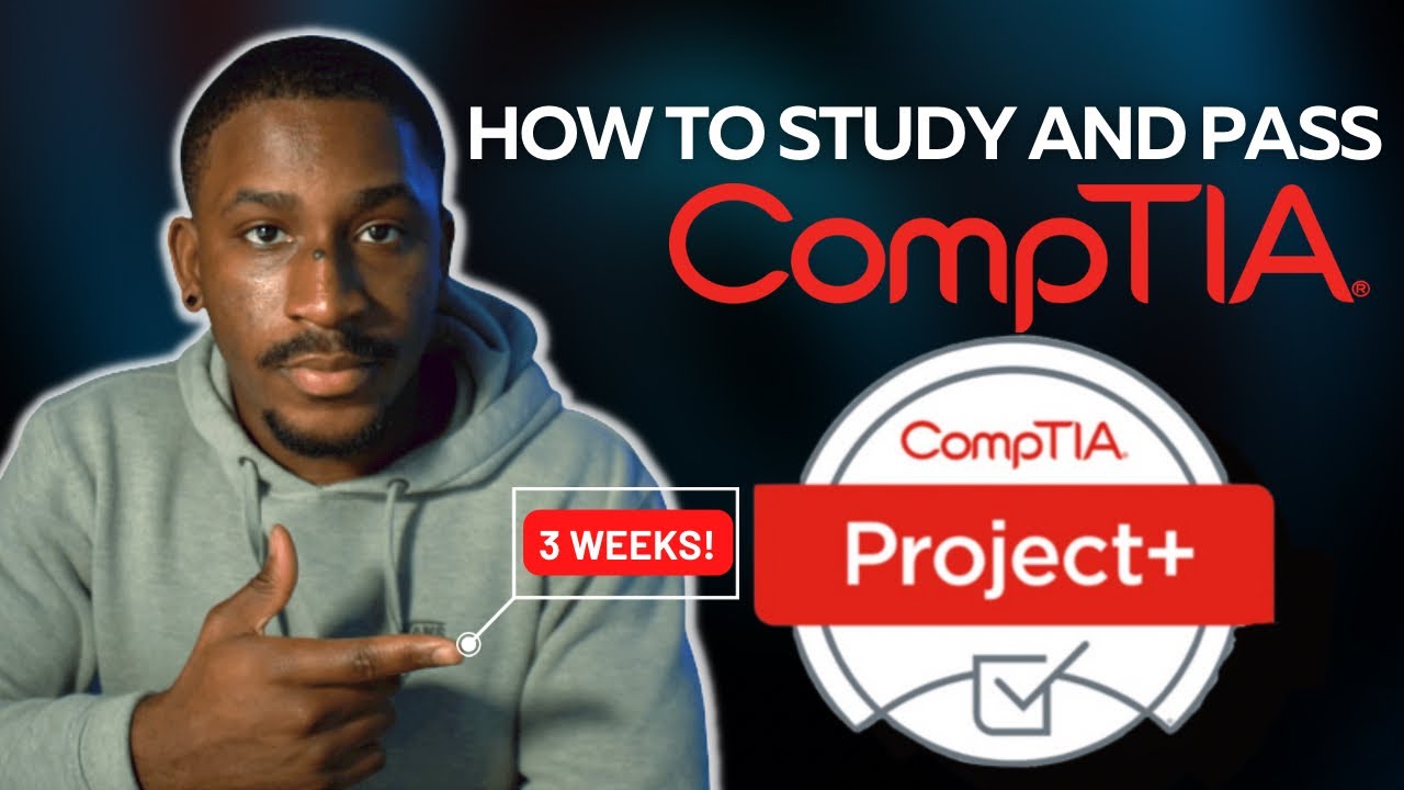 How To Pass The CompTIA Project+ in 3 Weeks or Less - Resources Included