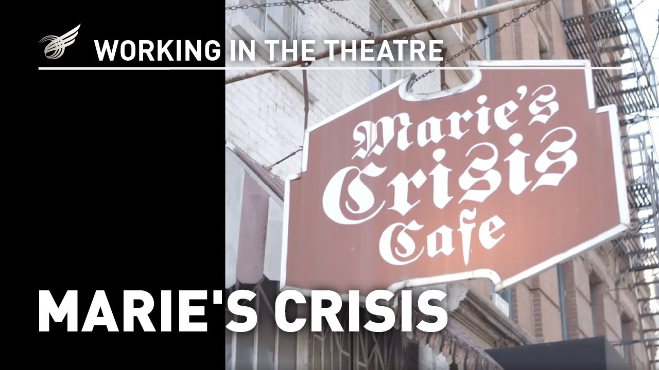 Working in the Theatre: Marie's Crisis