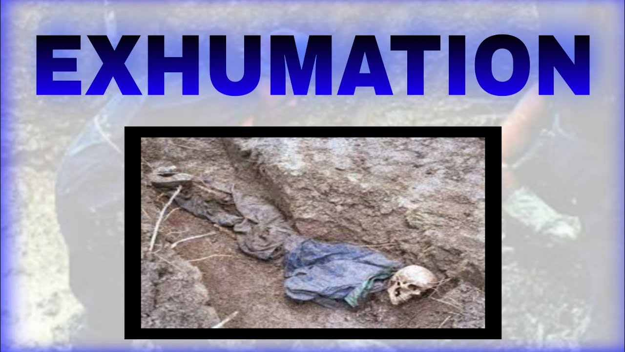 Exhumation || Objectives of Exhumation and Precautions of Exhumation