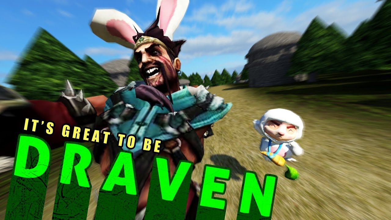 It's Great to be Draven!