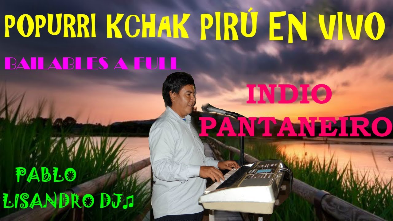 ENGANCHADOS KCHAK PIRU EN VIVO-CON INDIO PANTANEIRO♫PABLO LISANDRO DJ♫