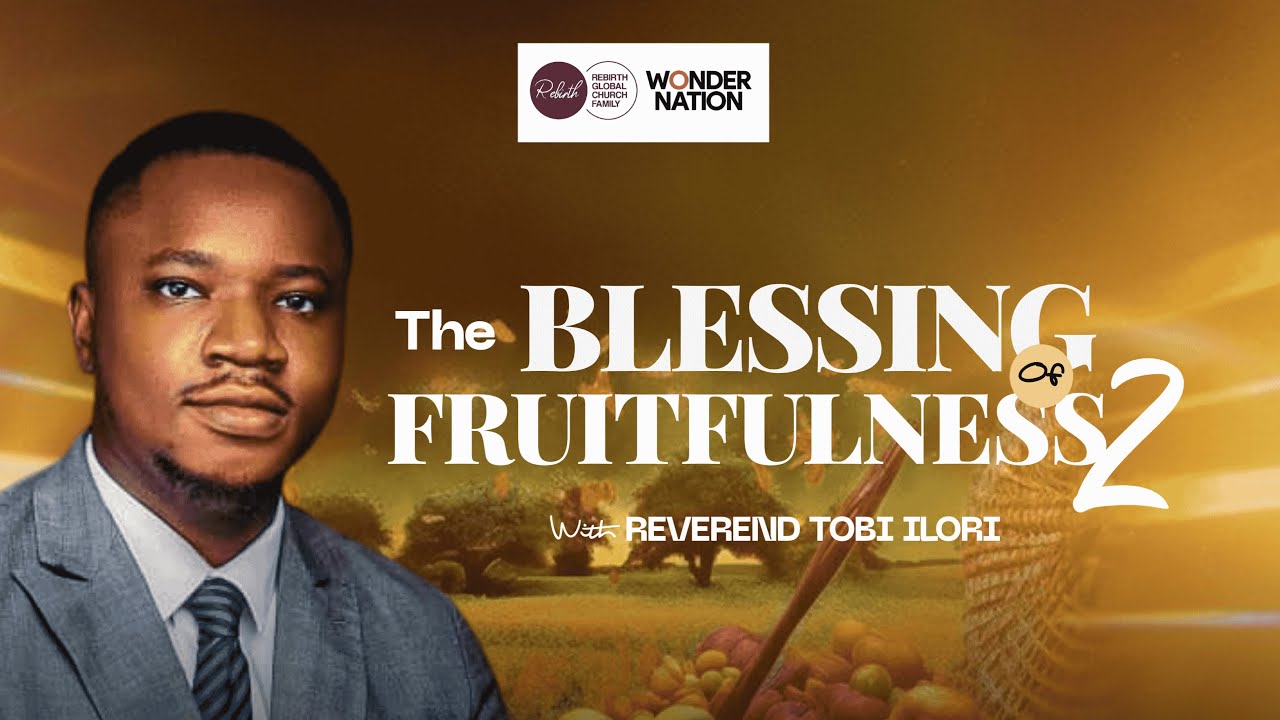 THE BLESSING OF FRUITFULNESS 2 | SUNDAY SERVICE | REV TOBI ILORI | 8TH FEBRUARY 2026