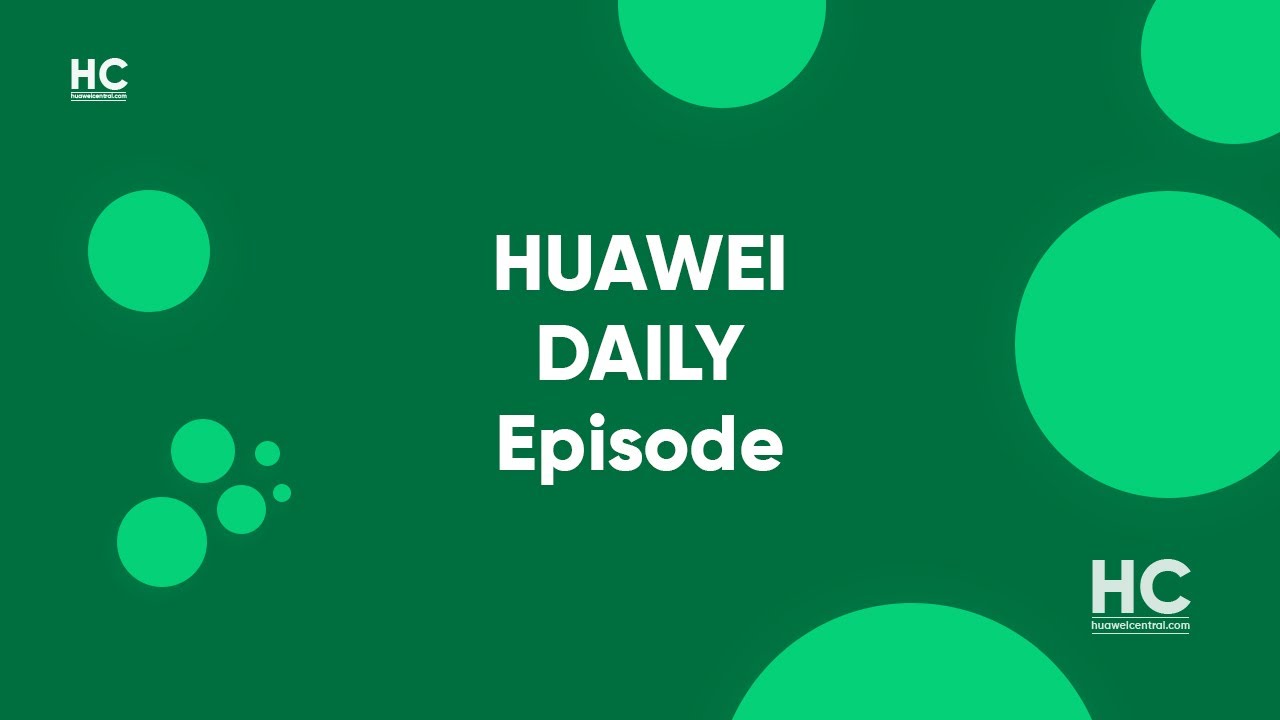 Huawei Daily Episode: HarmonyOS, Smart Vehicles, 4G Mate 40 and more