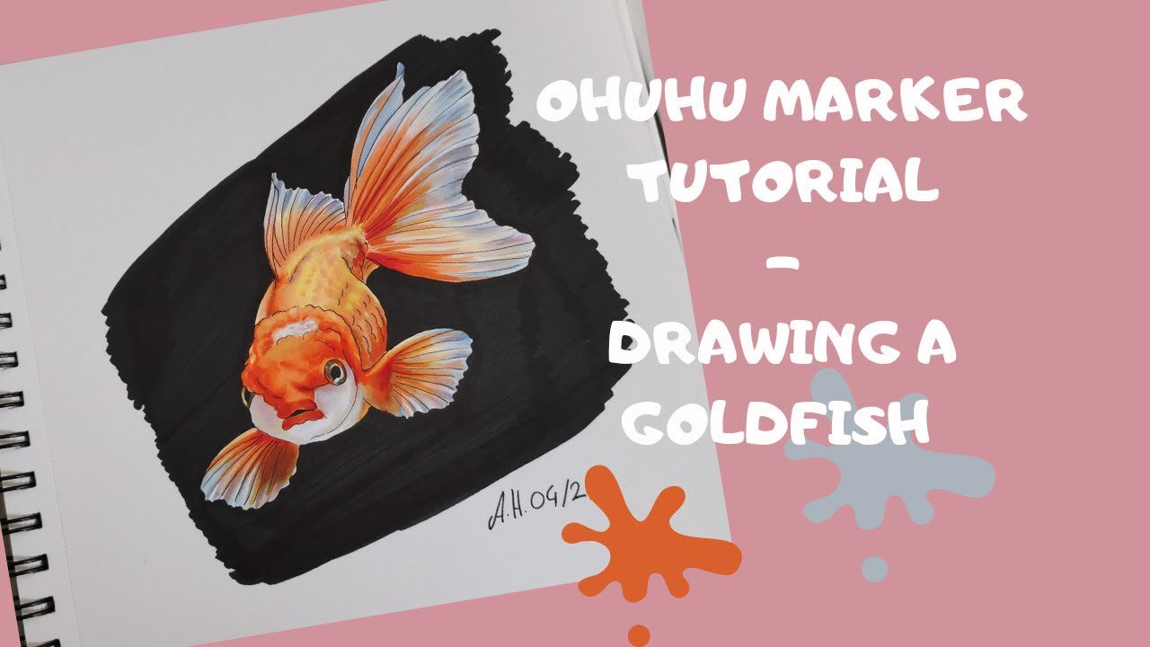 OHUHU ALKOHOL MARKER TUTORIAL - DRAWING A GOLDFISH