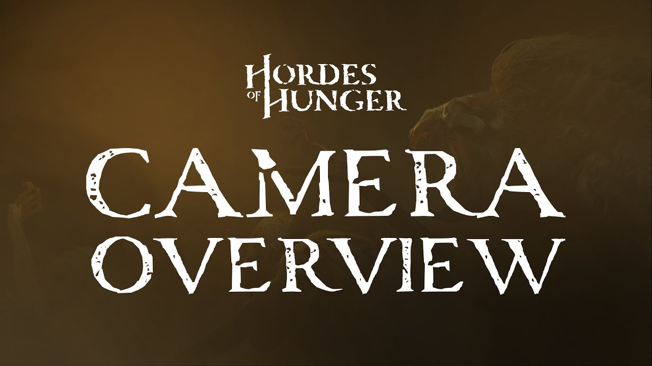 Camera Overview | Hordes of Hunger Guides