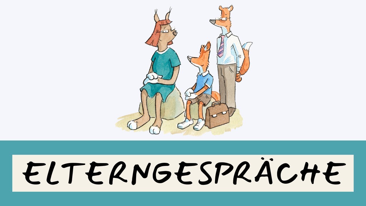 Schule und Elternhaus: Elterngespräche konstruktiv führen