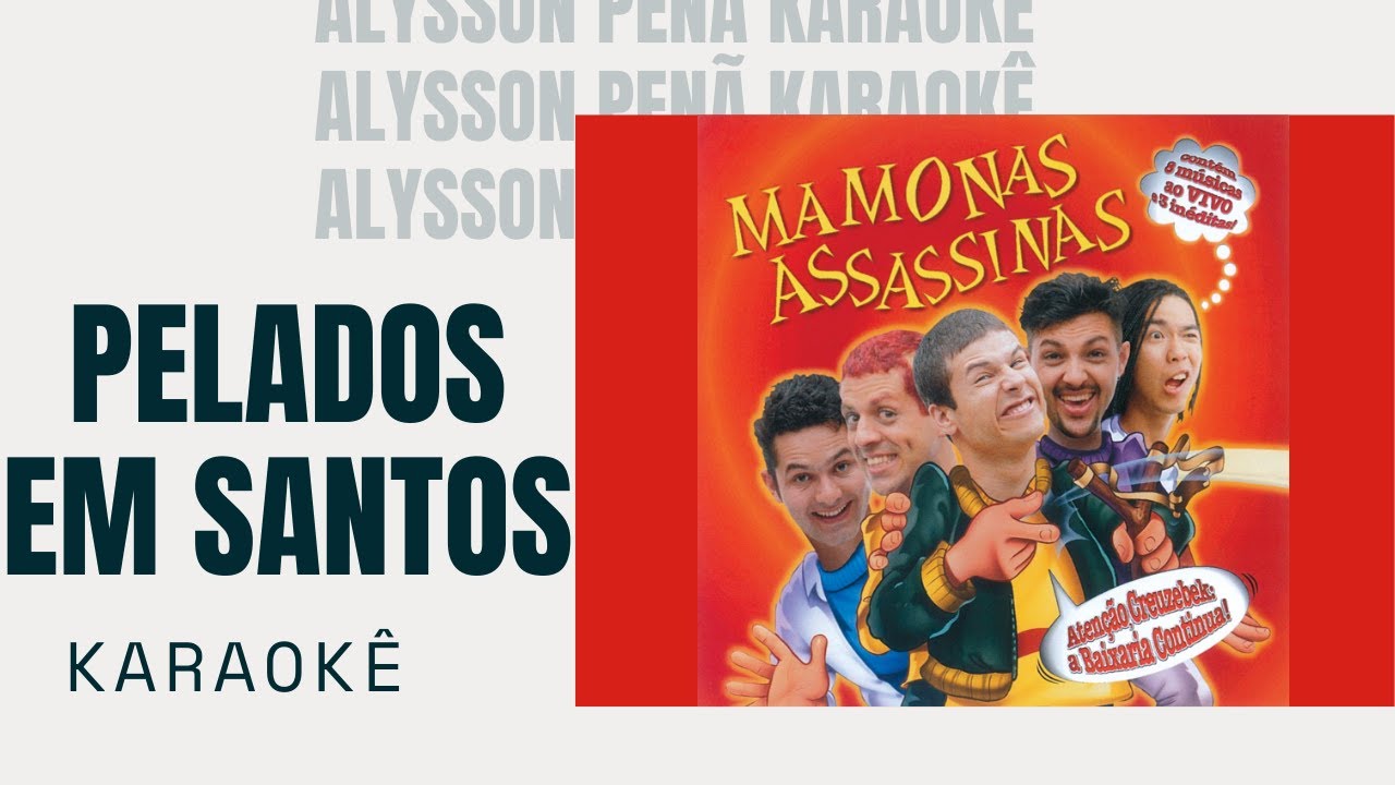 Karaokê - Mamonas Assassinas - Pelados Em Santos