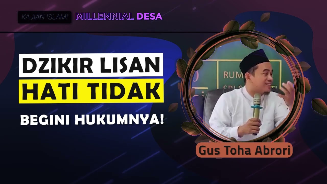 DZIKIR HANYA LISAN? TERUSLAH - Gus Toha Abrori