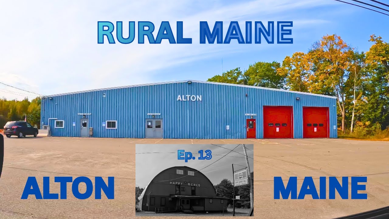 A LOOK INTO RURAL MAINE- Ep. 13 Alton, Maine