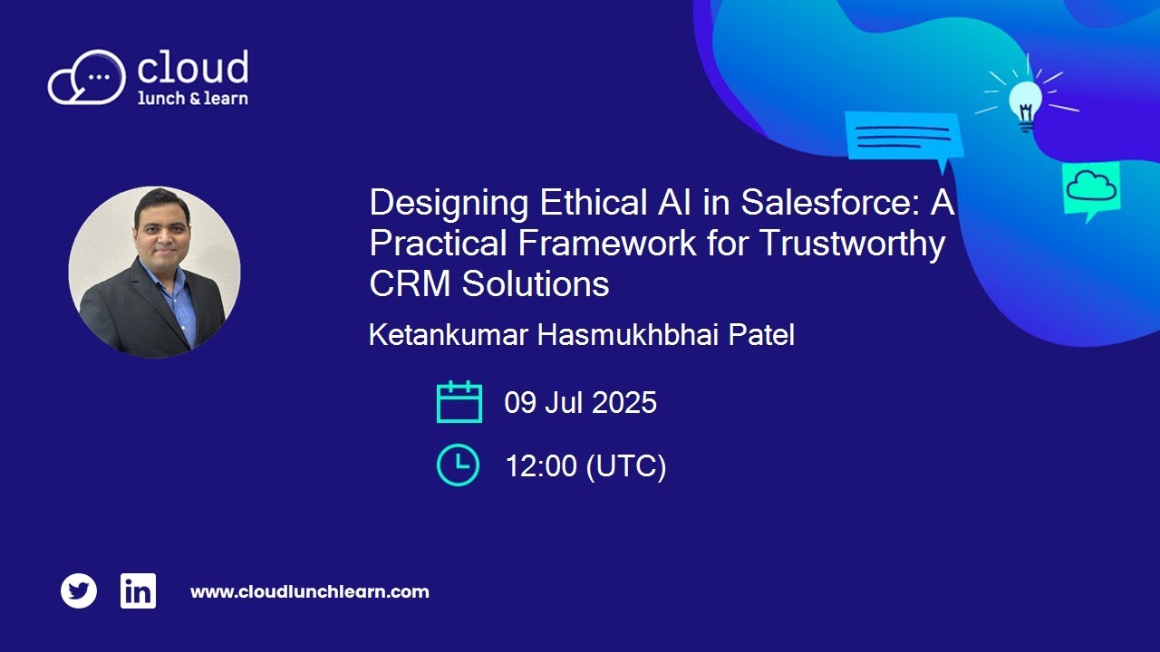 Designing Ethical AI in Salesforce: A Practical Framework for Trustworthy CRM Solutions