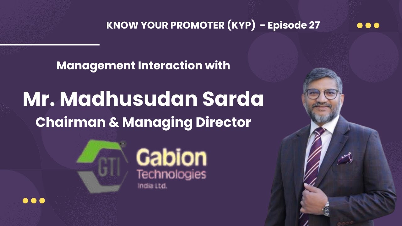 Gabion Technologies India IPO: Know Your Promoter - Management interaction with Madhusudan Sarda, MD