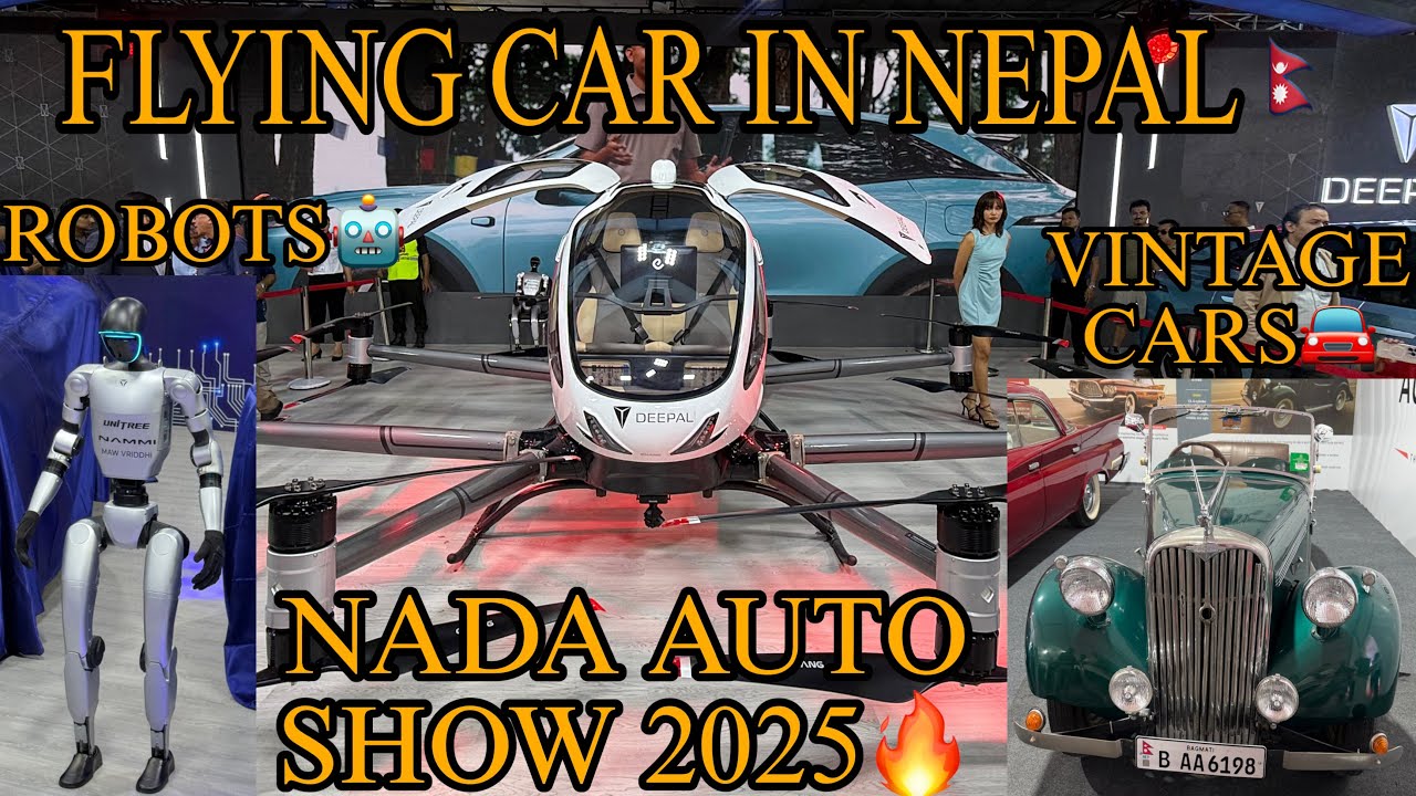 FLYING CAR IN NEPAL🔥 | NADA AUTO SHOW 2025 🇳🇵| NEW EVs AND VINTAGE CARS🚘 | ROBOTS 🤖