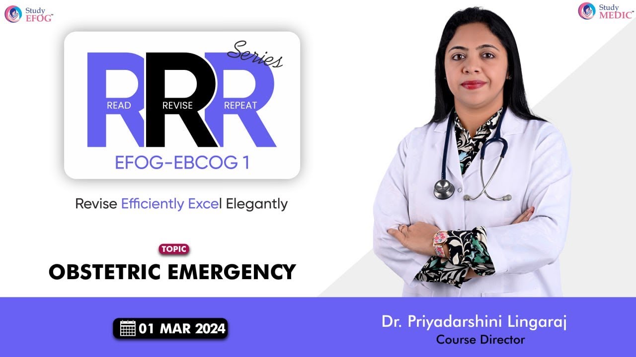 EFOG- EBCOG Part 1 | RRR Series | OBSTETRIC EMERGENCY | Dr Priyadarshini Lingaraj | StudyEFOG