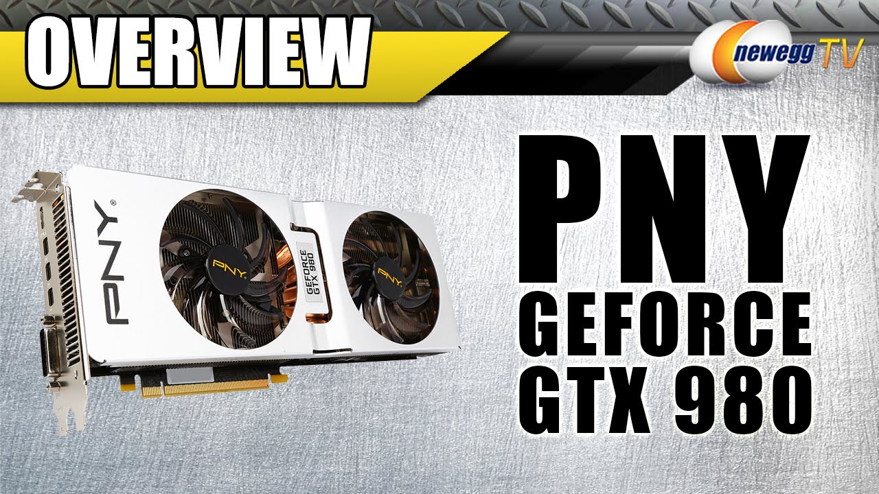 PNY GTX 980 Overview - Newegg TV