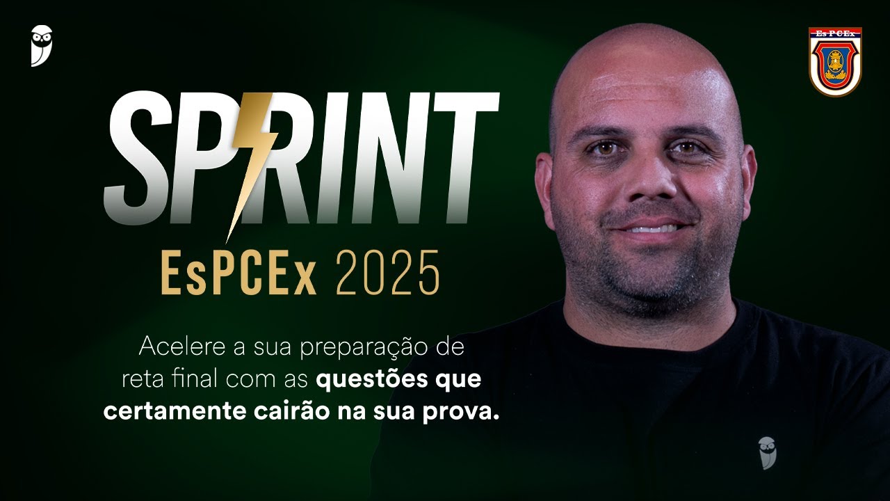 Sprint EsPCEx 2025 | Dobre as suas chances de ser classificado na EsPCEx fazendo questões!