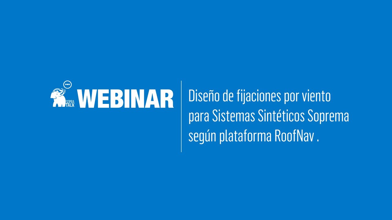 Soprema México: Webinar Diseño de fijaciones por viento para Sistemas Sintéticos según RoofNav.