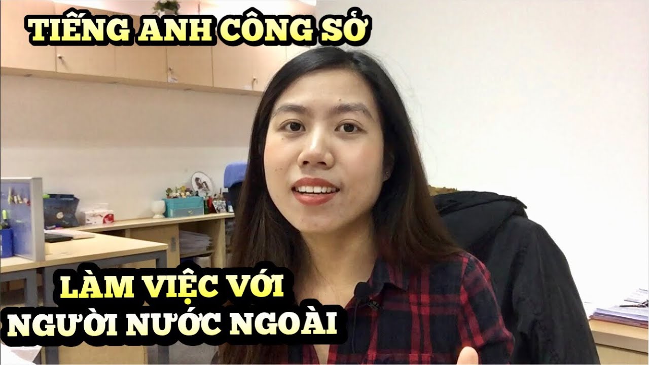 CHUẨN BỊ TIẾNG ANH ĐI LÀM NHƯ THẾ NÀO - KINH NGHIỆM LÀM VIỆC VỚI ĐẠI LÝ NƯỚC NGOÀI - QUỲNH ANH VLOG