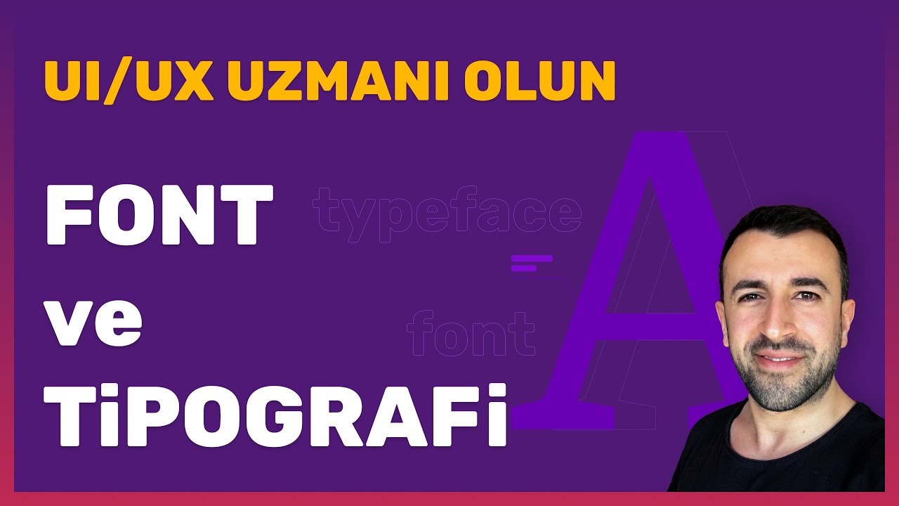 UI - UX Uzmanı Olun - Font ve Tipografi