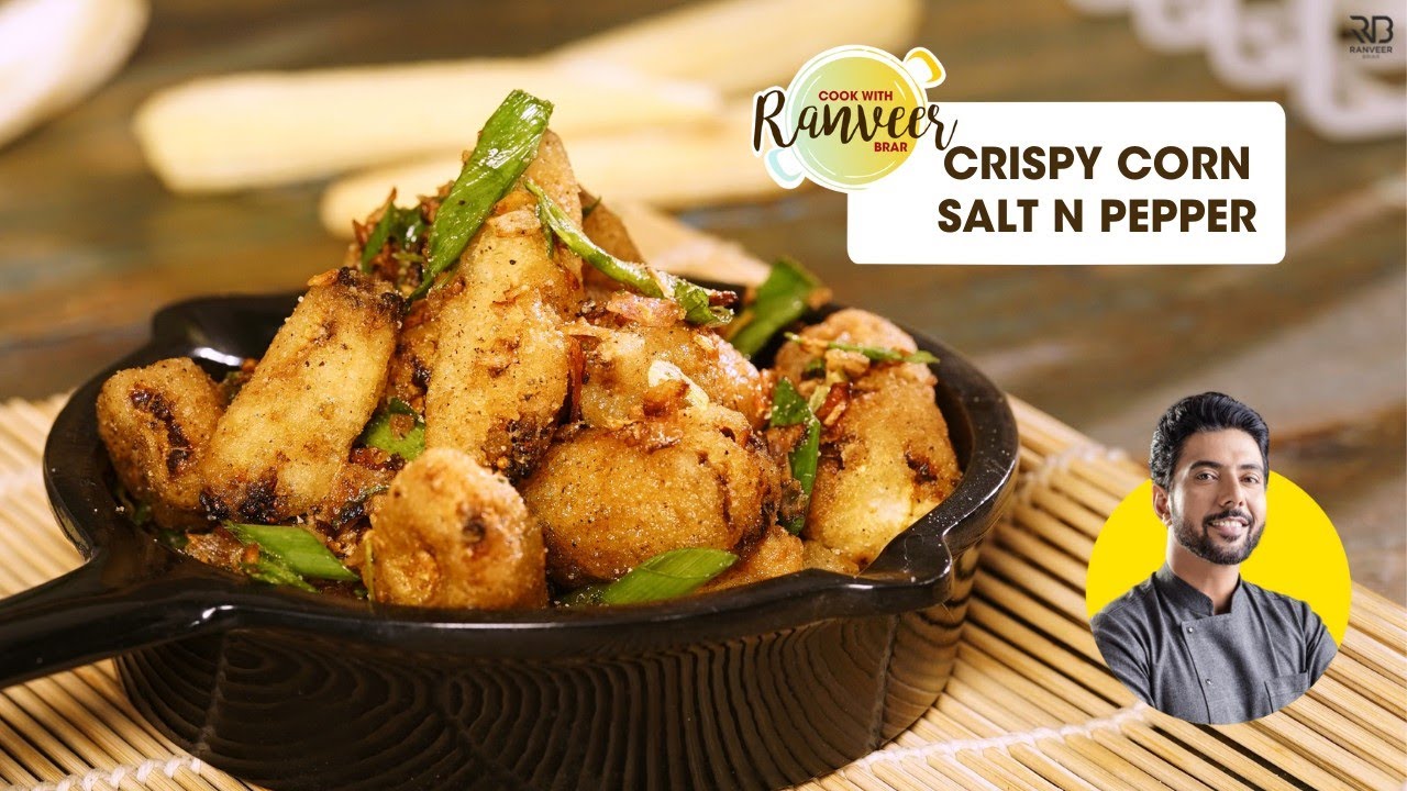 Crispy corn Chinese style | क्रिस्पी बेबी कॉर्न पकोड़े | Crispy Corn snacks | Chef Ranveer Brar