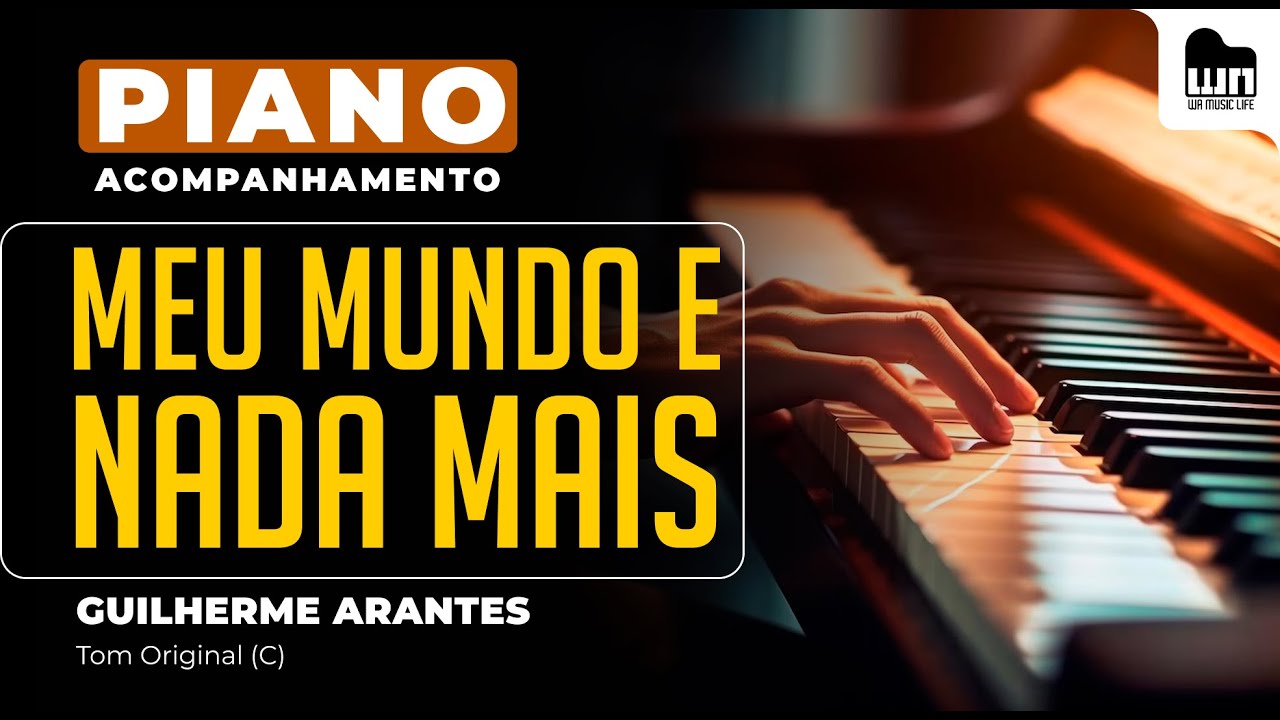 Meu Mundo e Nada Mais (Guilherme Arantes) - Acompanhamento no Piano para Cover/Karaokê